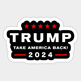 Donald Trump 2024 Take America Back Election - The Return Sticker